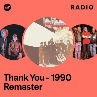 Thank You - 1990 Remaster Radio | Spotify Playlist