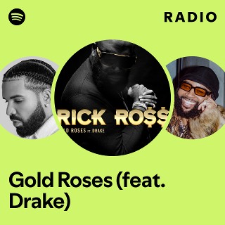 Gold Roses (feat. Drake) Radio | Spotify Playlist