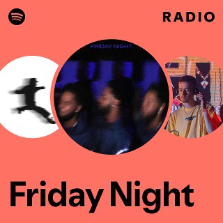 Friday Night Radio | Spotify Playlist