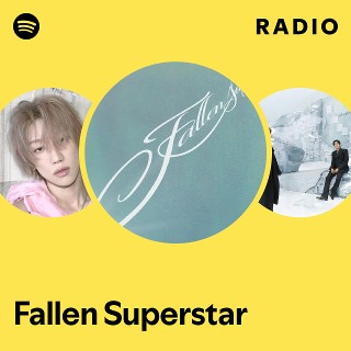 Fallen Superstar Radio | Spotify Playlist