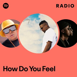 How Do You Feel Radio - playlist by Spotify | Spotify