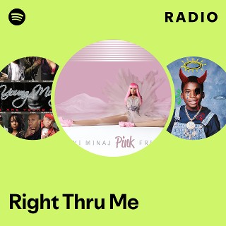 Right Thru Me Radio - playlist by Spotify | Spotify