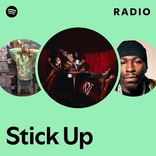 Stick Up Radio | Spotify Playlist