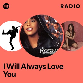 I Will Always Love You Radio | Spotify Playlist