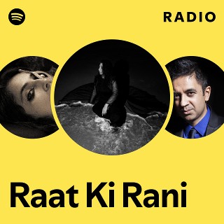 Raat Ki Rani Radio | Spotify Playlist