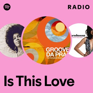 Is This Love Radio | Spotify Playlist