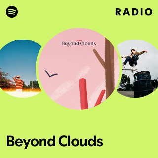 Beyond Clouds Radio | Spotify Playlist