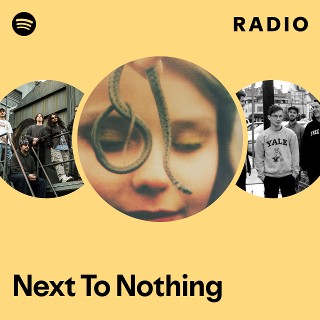 Next To Nothing Radio | Spotify Playlist