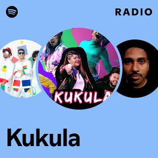 Kukula Radio | Spotify Playlist