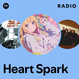 Heart Spark Radio | Spotify Playlist