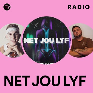 NET JOU LYF Radio - playlist by Spotify | Spotify