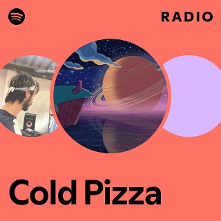 Cold Pizza Radio | Spotify Playlist