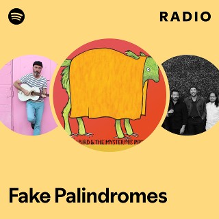 Fake Palindromes Radio Spotify Playlist