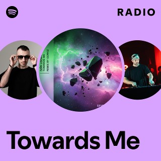 Towards Me Radio | Spotify Playlist