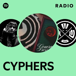 CYPHERS Radio | Spotify Playlist