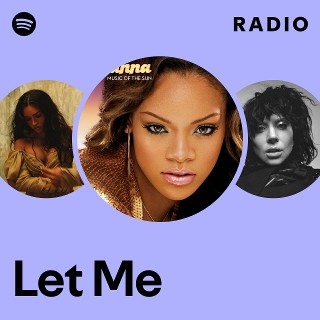 Let Me Radio - playlist by Spotify | Spotify
