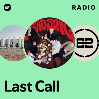 Last Call Radio - playlist by Spotify | Spotify