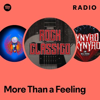 More Than a Feeling Radio | Spotify Playlist