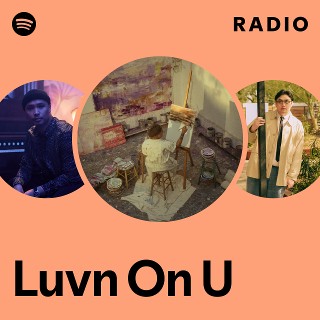 Luvn On U Radio | Spotify Playlist
