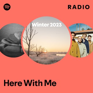 Here With Me Radio - playlist by Spotify | Spotify