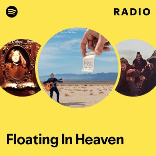 Floating In Heaven Radio | Spotify Playlist