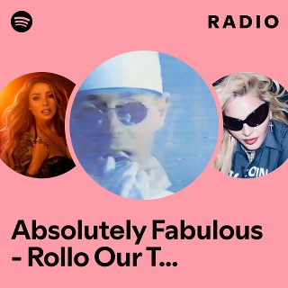 Absolutely Fabulous - Rollo Our Tribe Tongue-In-Cheek Mix Radio