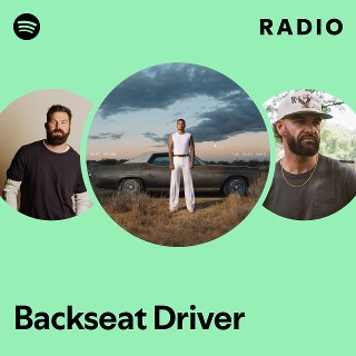 Backseat Driver Radio | Spotify Playlist