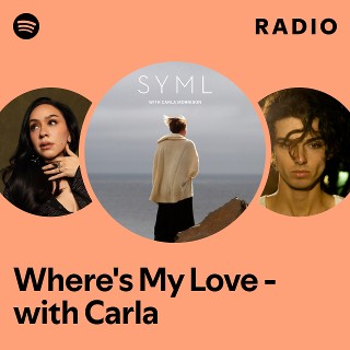Where's My Love - with Carla Radio | Spotify Playlist