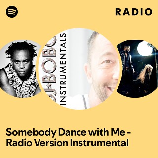Somebody Dance with Me - Radio Version Instrumental Radio | Spotify ...