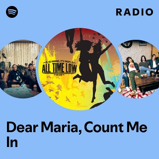 Dear Maria, Count Me In Radio | Spotify Playlist