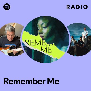 Remember Me Radio - playlist by Spotify | Spotify