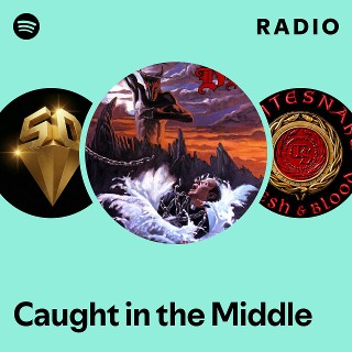 Caught in the Middle Radio | Spotify Playlist