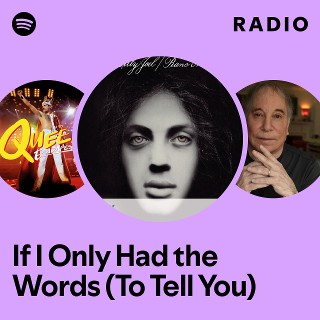 If I Only Had the Words (To Tell You) Radio | Spotify Playlist