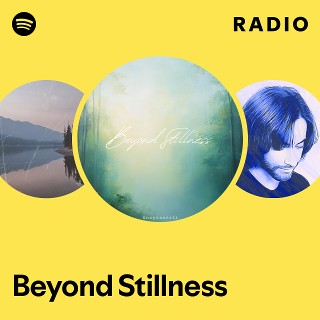 Beyond Stillness Radio | Spotify Playlist