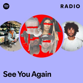 See You Again Radio | Spotify Playlist