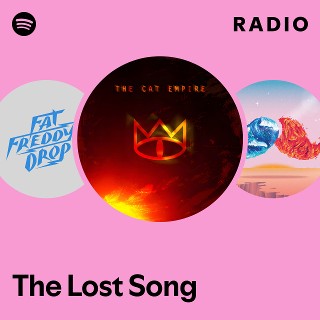 The Lost Song Radio - playlist by Spotify | Spotify