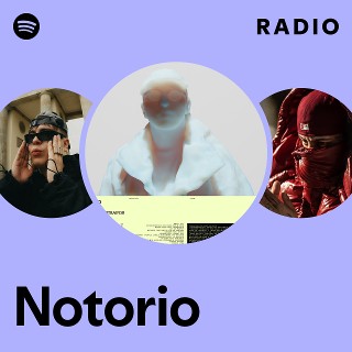 Notorio Radio | Spotify Playlist
