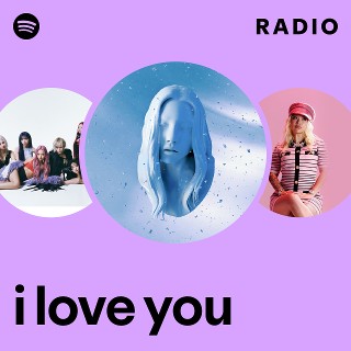 i love you Radio | Spotify Playlist