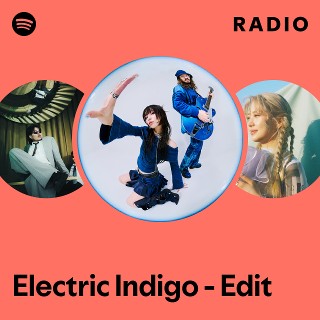 Electric Indigo - Edit Radio | Spotify Playlist