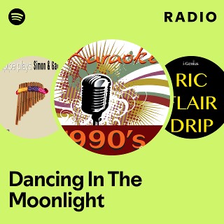 Dancing In The Moonlight Radio
