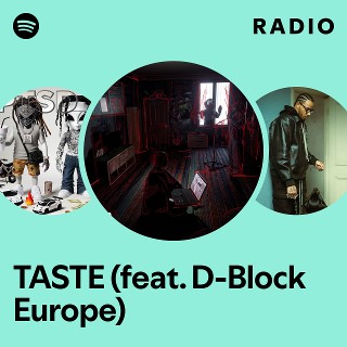 Taste Feat D Block Europe Radio Spotify Playlist