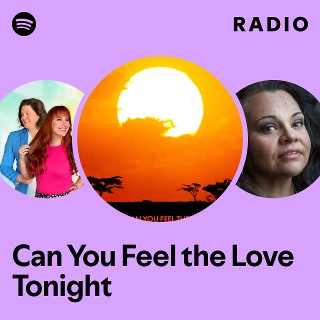Can You Feel the Love Tonight Radio | Spotify Playlist