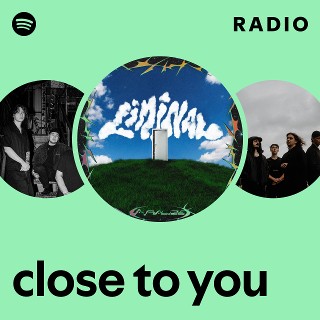 close to you Radio | Spotify Playlist