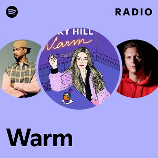Warm Radio - playlist by Spotify | Spotify