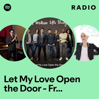 Let My Love Open the Door - From "A Million Little Things: Season 2" Radio