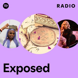 Exposed Radio Playlist By Spotify Spotify