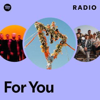 For You Radio | Spotify Playlist