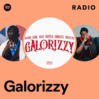 Galorizzy Radio | Spotify Playlist