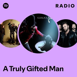 A Truly Gifted Man Radio