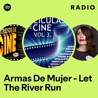 Armas De Mujer - Let The River Run Radio